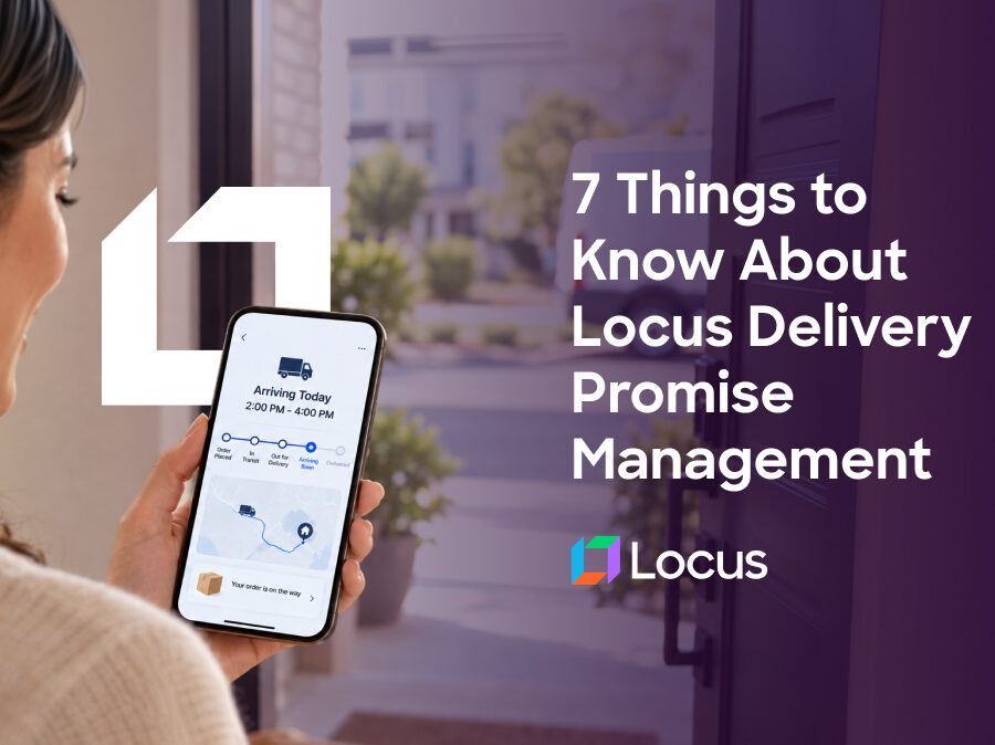 7 Thing to Know About Locus Delivery Promise Management logistics-buyer.com